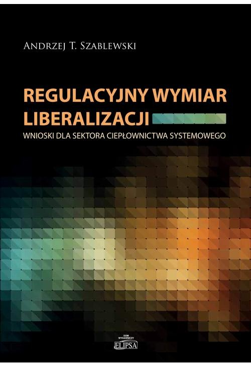 Regulacyjny wymiar liberalizacji