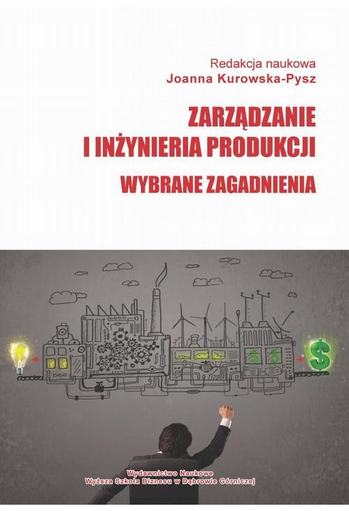 Zarządzanie i inżynieria produkcji. Wybrane zagadnienia