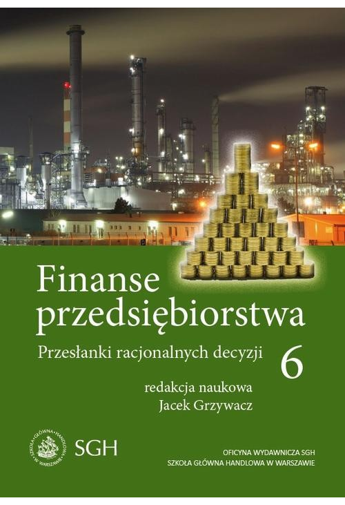 Finanse przedsiębiorstwa 6. Przesłanki racjonalnych decyzji