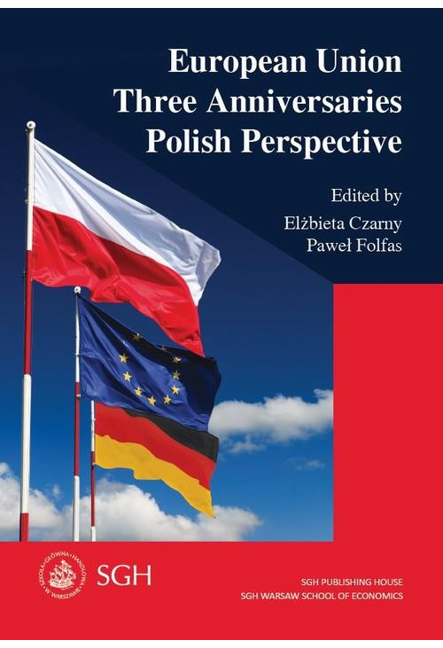 European Union. Three Anniversaries. Polish Perspective