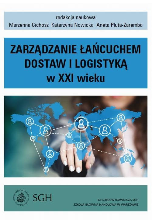 Zarządzanie łańcuchem dostaw i logistyką w XXI wieku