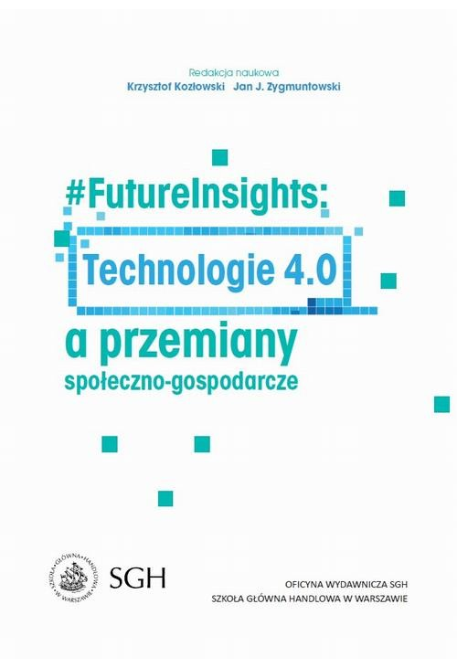 FutureInsights: Technologie 4.0 a przemiany społeczno-gospodarcze