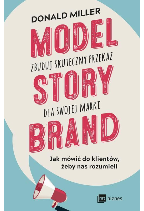 Model StoryBrand zbuduj skuteczny przekaz dla swojej marki