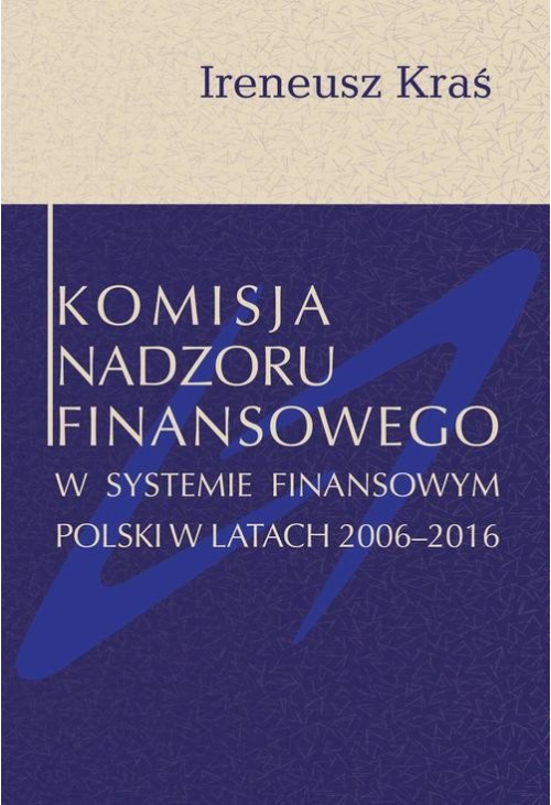 Komisja Nadzoru Finansowego w systemie finansowym Polski w latach 2006-2016