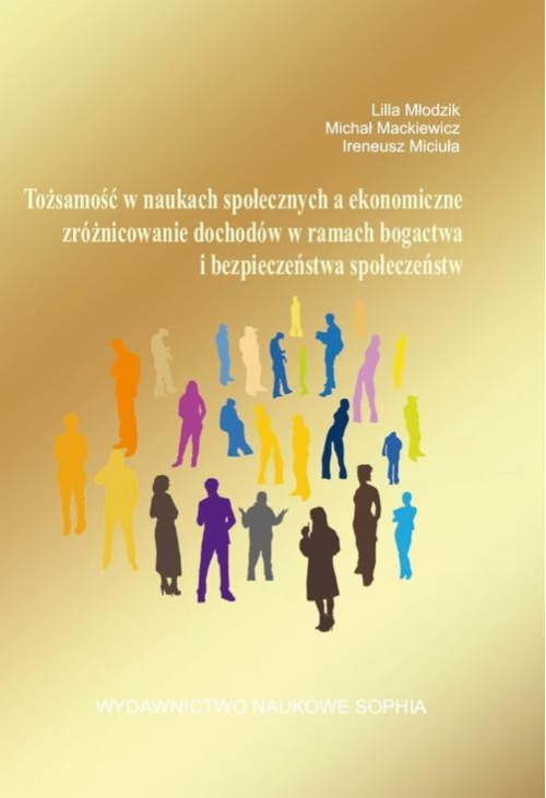 Tożsamość w naukach społecznych a ekonomiczne zróżnicowanie dochodów w ramach bogactwa i bezpieczeństwa społeczeństw