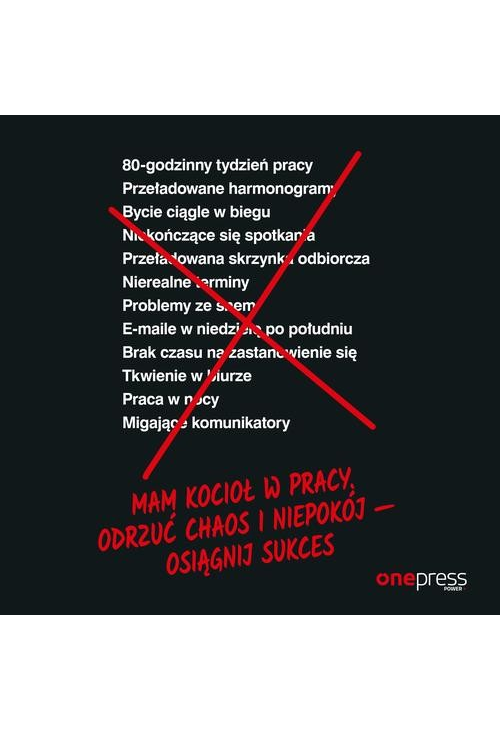 Mam kocioł w pracy. Odrzuć chaos i niepokój - osiągnij sukces