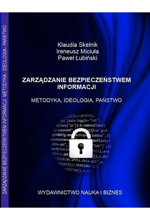 ZARZĄDZANIE BEZPIECZEŃSTWEM INFORMACJI METODYKA, IDEOLOGIA, PAŃSTWO