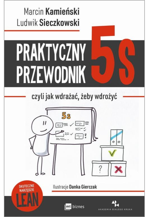 Praktyczny przewodnik 5S, czyli jak wdrażać, żeby wdrożyć