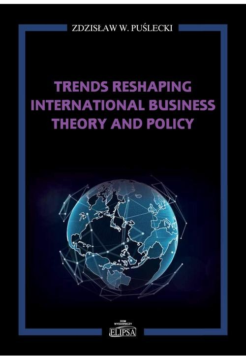 Trends Reshaping International Business Theory and Policy