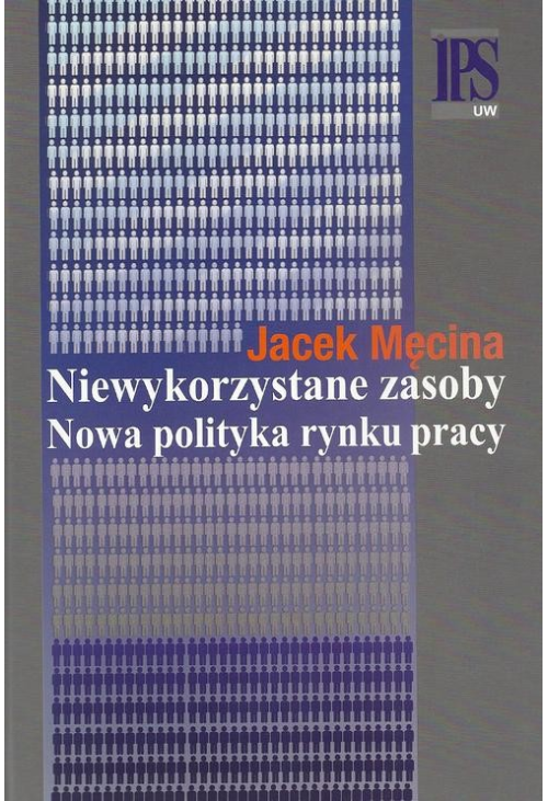 Niewykorzystane zasoby Nowa polityka rynku pracy