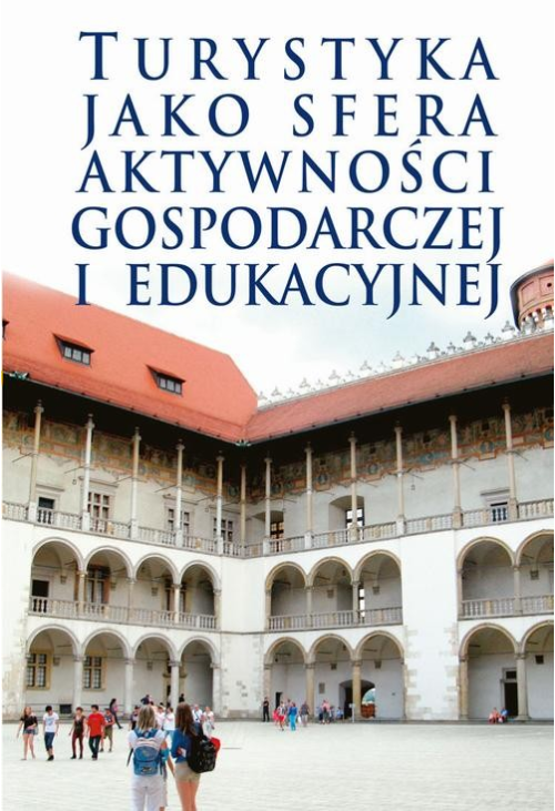 Turystyka jako sfera aktywności gospodarczej i edukacyjnej