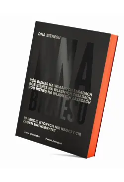 DNA Biznesu. Rób biznes na...