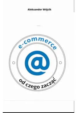 E-COMMERCE OD CZEGO ZACZĄĆ