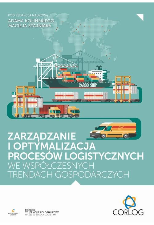 Zarządzanie i optymalizacja procesów logistycznych we współczesnych trendach gospodarczych