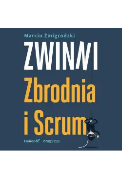 Zwinni. Zbrodnia i Scrum