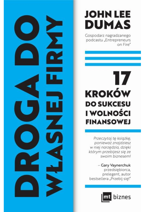 Droga do własnej firmy. 17 kroków do sukcesu i wolności finansowej