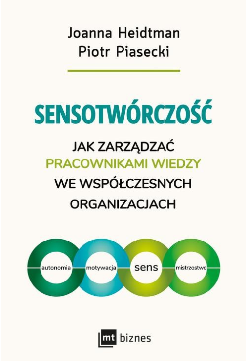 Sensotwórczość. Jak zarządzać pracownikami wiedzy we współczesnych organizacjach