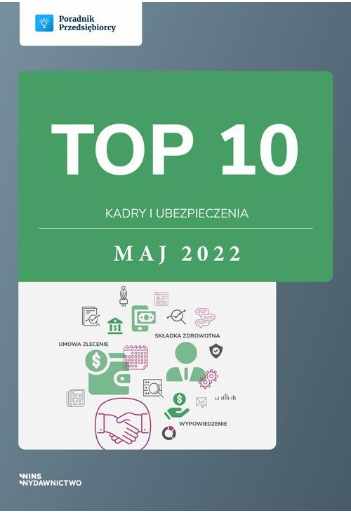 TOP 10 Kadry i ubezpieczenia - maj 2022