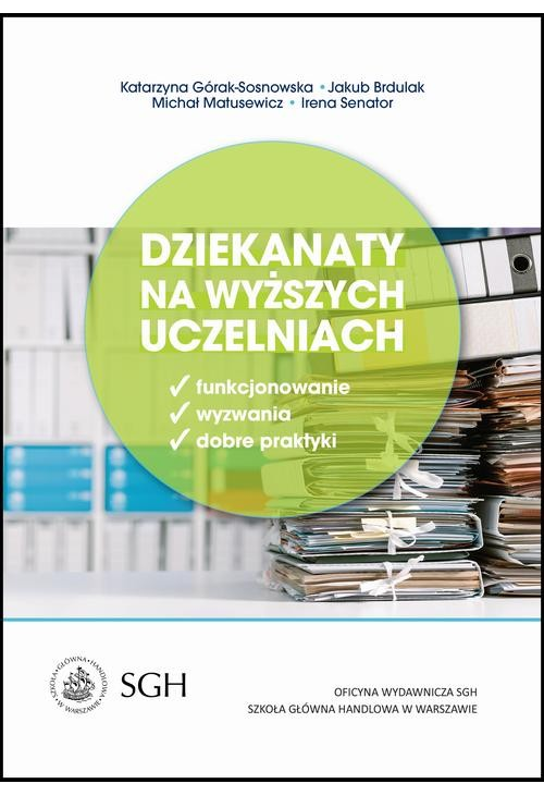 Dziekanaty na wyższych uczelniach. Funkcjonowanie, wyzwania, dobre praktyki