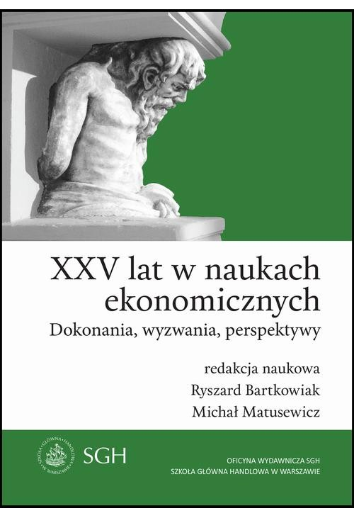 XXV lat w naukach ekonomicznych. Dokonania, wyzwania, perspektywy