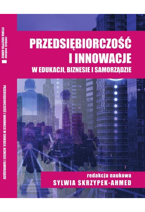 Przedsiębiorczość i innowacje w edukacji, biznesie i samorządzie