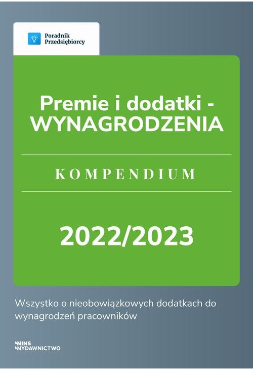 Premie i dodatki - WYNAGRODZENIA. Kompendium 2022/2023