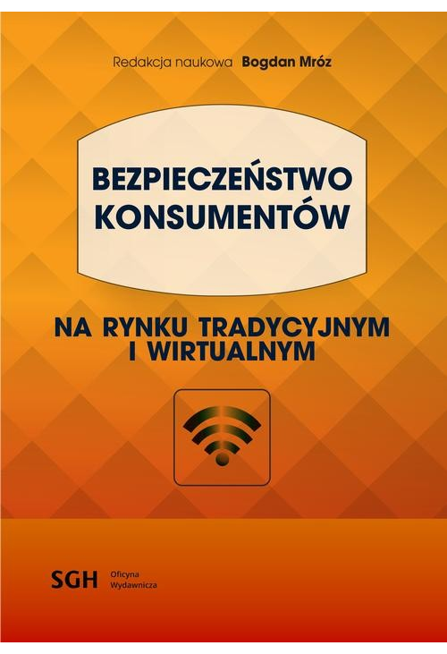 BEZPIECZEŃSTWO KONSUMENTÓW na rynku tradycyjnym i wirtualnym