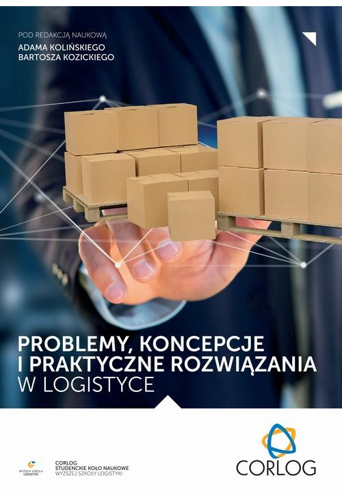 Problemy, koncepcje i praktyczne rozwiązania w logistyce