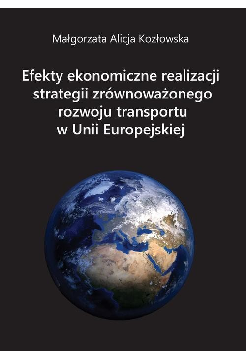 Efekty ekonomiczne realizacji strategii zrównoważonego rozwoju transportu w Unii Europejskiej