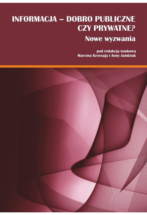 Informacja - dobro publiczne czy prywatne? Nowe wyzwania