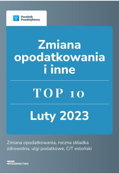 Zmiana opodatkowania i inne. TOP 10 luty 2023