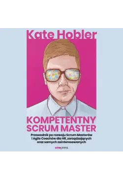 Kompetentny Scrum Master....