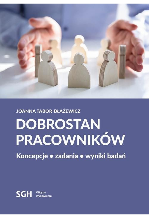 DOBROSTAN PRACOWNIKÓW. Koncepcje, zadania, wyniki badań