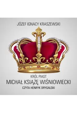 Król Piast: Michał książę...