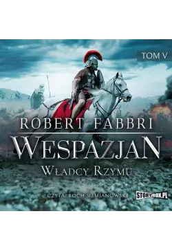 Wespazjan. Tom V. Władcy Rzymu