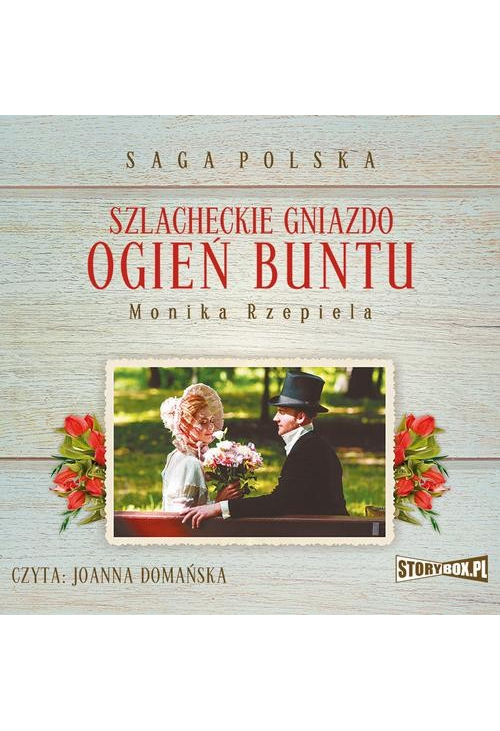 Szlacheckie gniazdo. Tom 2. Ogień buntu