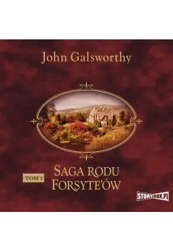 Saga rodu Forsyte’ów. Tom...