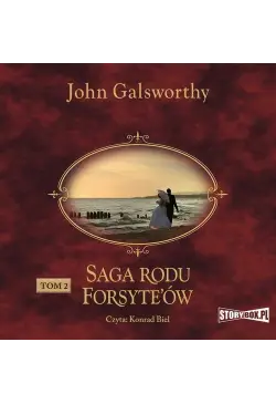 Saga rodu Forsyte’ów. Tom...