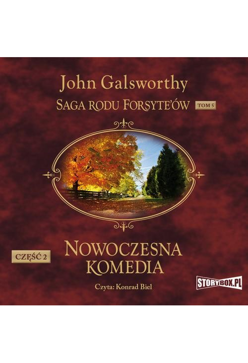 Saga rodu Forsyte’ów. Tom 5. Nowoczesna komedia. Część 2. Milczące zaloty. Srebrna łyżka