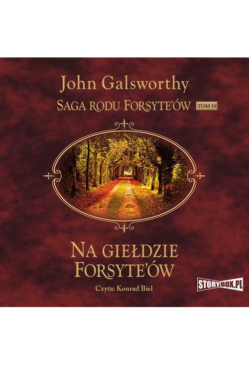 Saga rodu Forsyte'ów. Tom 10. Na giełdzie Forsyte'ów