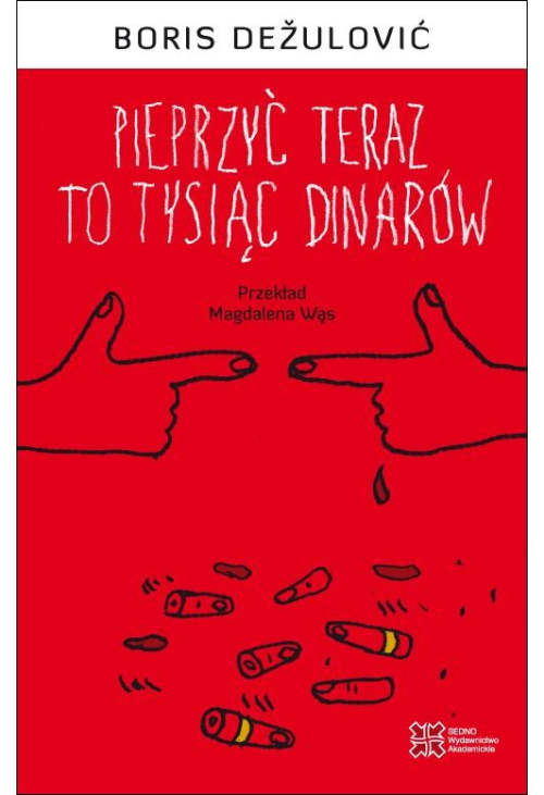 Pieprzyć teraz to tysiąc dinarów