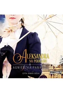 Na Podlasiu. Tom 3. Aleksandra