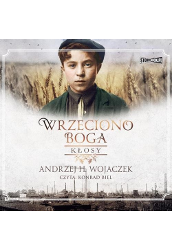 Wrzeciono Boga. Tom 1. Kłosy