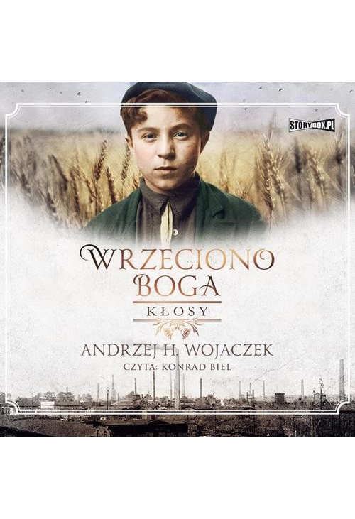 Wrzeciono Boga. Tom 1. Kłosy