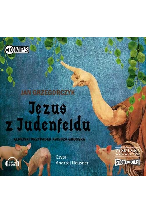 Jezus z Judenfeldu. Alpejski przypadek księdza Grosera