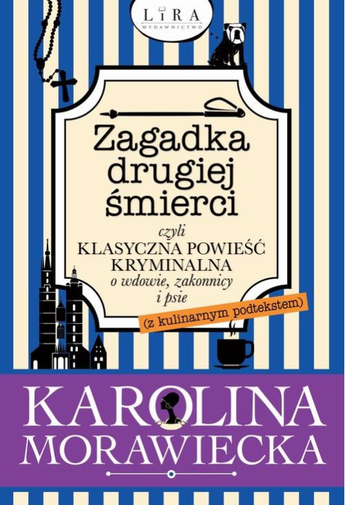 Zagadka drugiej śmierci czyli klasyczna powieść kryminalna o wdowie, zakonnicy i psie