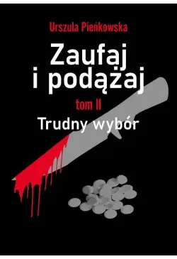 Zaufaj i podążaj. Tom II...