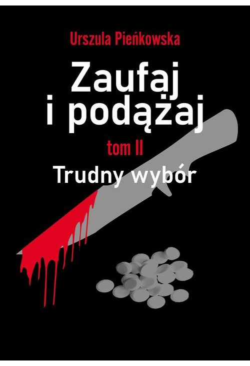 Zaufaj i podążaj. Tom II Trudny wybór