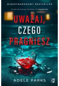 Uważaj, czego pragniesz