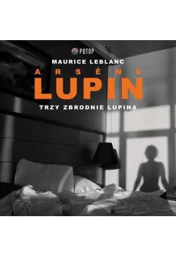 Arsène Lupin. Trzy zbrodnie...